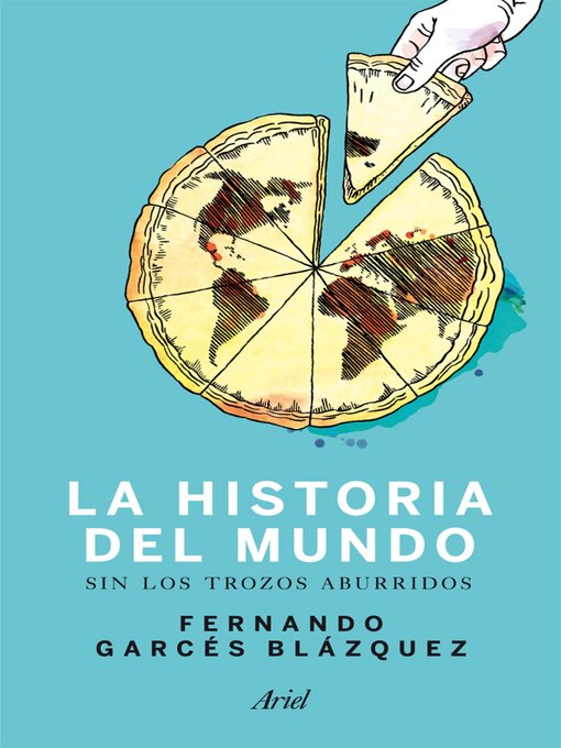 Title details for Historia del mundo sin los trozos aburridos by Fernando Garcés Blázquez - Available